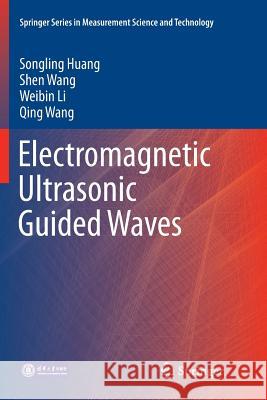 Electromagnetic Ultrasonic Guided Waves Songling Huang Shen Wang Weibin Li 9789811091940 Springer - książka