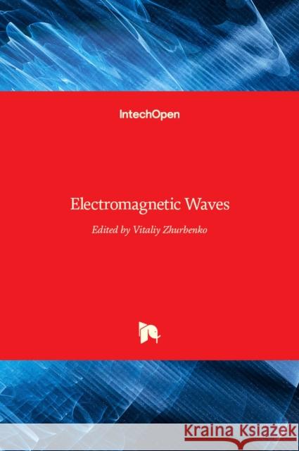 Electromagnetic Waves Vitaliy Zhurbenko 9789533073040 Intechopen - książka