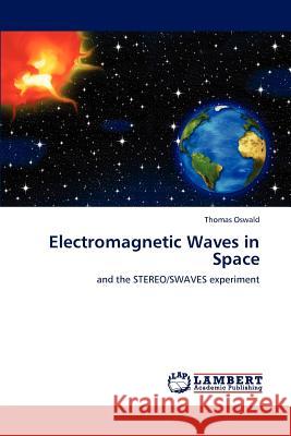 Electromagnetic Waves in Space Oswald Thomas 9783659299575 LAP Lambert Academic Publishing - książka