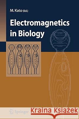 Electromagnetics in Biology Makoto Kato 9784431998129 Springer Verlag, Japan - książka