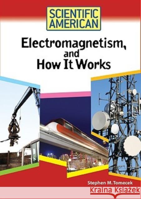 Electromagnetism, and How It Works Tomecek, Stephen M. 9780791090527 Chelsea House Publishers - książka