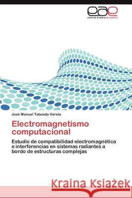 Electromagnetismo Computacional Jos Manuel Taboad 9783846576144 Editorial Acad Mica Espa Ola - książka