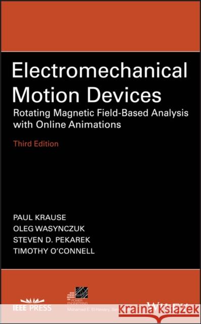Electromechanical Motion Devices: Rotating Magnetic Field-Based Analysis with Online Animations Pekarek, Steven D. 9781119489825 Wiley-IEEE Press - książka