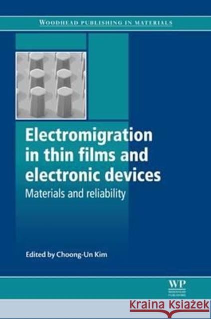 Electromigration in Thin Films and Electronic Devices: Materials and Reliability Choong-Un Kim C-U Kim Choong-Un Kim 9780081016961 Woodhead Publishing - książka
