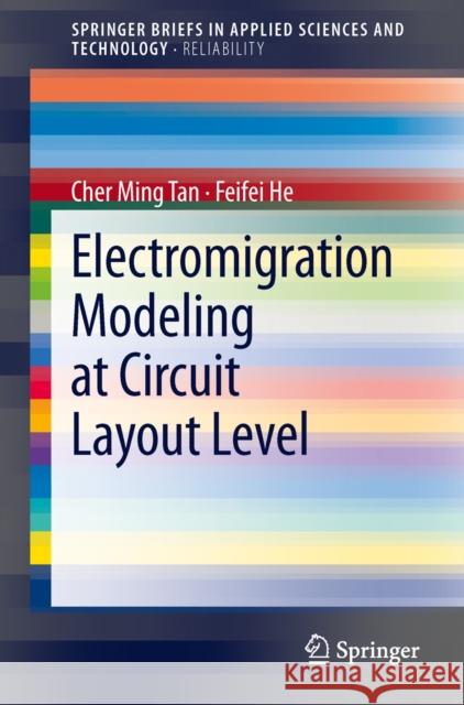 Electromigration Modeling at Circuit Layout Level Cher Ming Tan Feifei He 9789814451208 Springer - książka