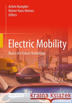 Electromobility: Basics of a Future Technology Achim Kampker Heiner Hans Heimes 9783662727799 Springer - książka