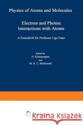 Electron and Photon Interactions with Atoms: Festschrift for Professor Ugo Fano Kleinpoppen, Hans 9781489950246 Springer - książka