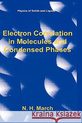 Electron Correlation in Molecules and Condensed Phases Norman H. March N. H. March 9780306448447 Plenum Publishing Corporation - książka