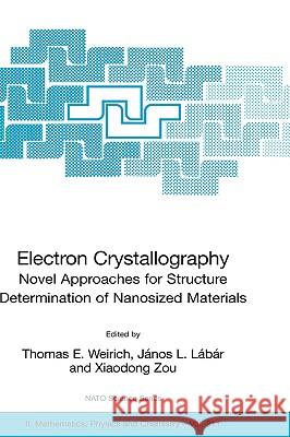 Electron Crystallography: Novel Approaches for Structure Determination of Nanosized Materials Weirich, Thomas E. 9781402039188 Springer - książka