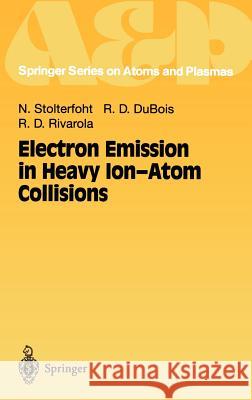 Electron Emission in Heavy Ion-Atom Collisions N. Stolterfoht Nikolaus Stolterfoht Stolterfoht 9783540631842 Springer - książka