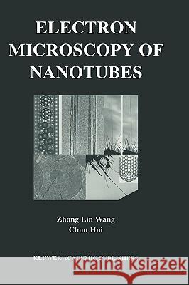 Electron Microscopy of Nanotubes Karla Lin Smith Zhong-Lin Wang Chun Hui 9781402073618 Kluwer Academic Publishers - książka