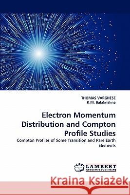 Electron Momentum Distribution and Compton Profile Studies  9783838396644 LAP Lambert Academic Publishing AG & Co KG - książka