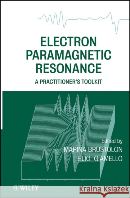 Electron Paramagnetic Resonance: A Practitioners Toolkit Brustolon, Marina 9780470258828 John Wiley & Sons - książka