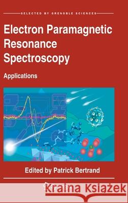 Electron Paramagnetic Resonance Spectroscopy: Applications Bertrand, Patrick 9783030396671 Springer - książka