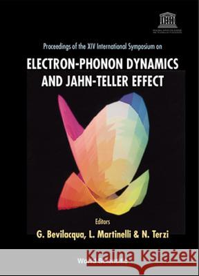 Electron-Phonon Dynamics and the Jahn-Teller Effect Giulio Bevilacqua N. Terzi L. W. Martinelli 9789810239008 World Scientific Publishing Company - książka