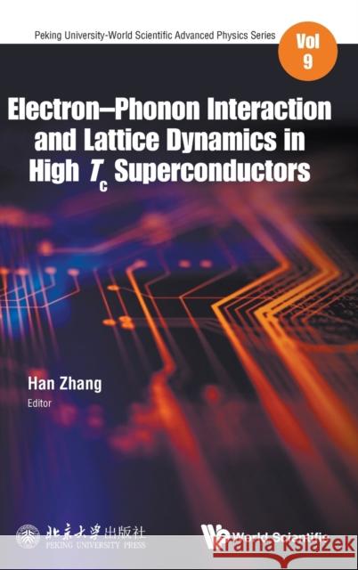 Electron-Phonon Interaction and Lattice Dynamics in High Tc Superconductors Zhang Han 9789813271135 World Scientific Publishing Company - książka