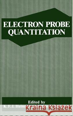 Electron Probe Quantitation K. F. J. Heinrich D. Newbury Kurt F. J. Heinrich 9780306438240 Springer - książka