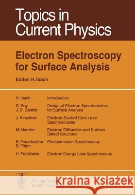 Electron Spectroscopy for Surface Analysis H. Ibach J. D. Carette B. Feuerbacher 9783642811012 Springer - książka