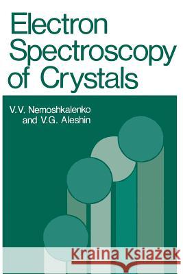 Electron Spectroscopy of Crystals  9781461329039 Springer - książka