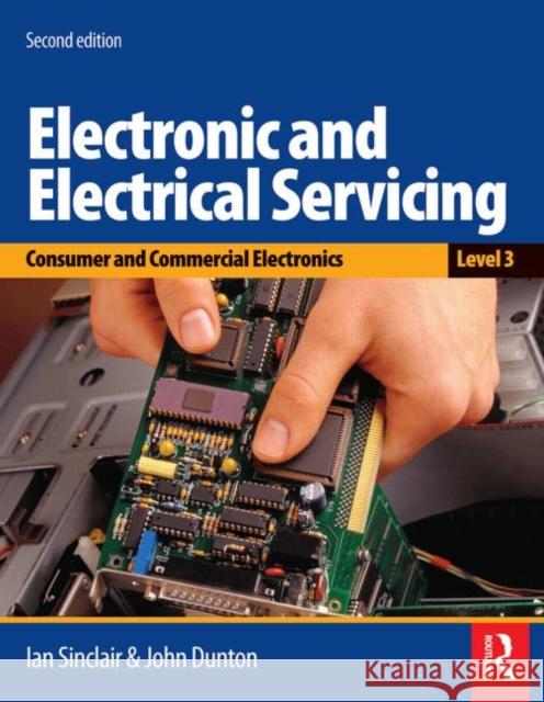 Electronic and Electrical Servicing - Level 3 Ian Sinclair John Dunton 9780750687324 Newnes - książka