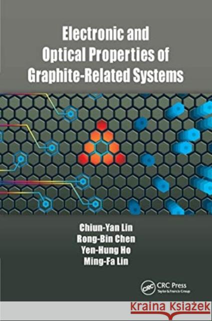 Electronic and Optical Properties of Graphite-Related Systems Chiun-Yan Lin Rong-Bin Chen Yen-Hung Ho 9780367657499 CRC Press - książka