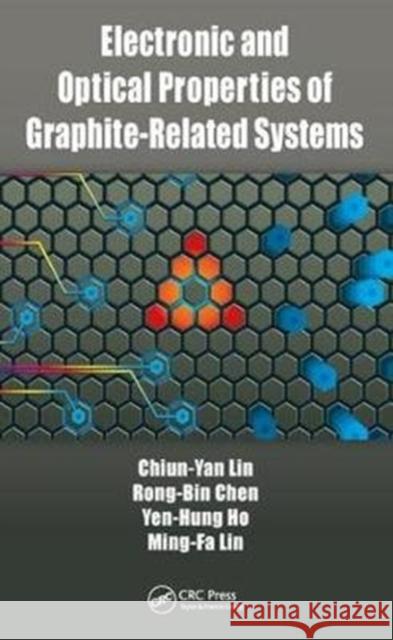 Electronic and Optical Properties of Graphite-Related Systems Chiun-Yan Lin Rong-Bin Chen Yen-Hung Ho 9781138571068 CRC Press - książka