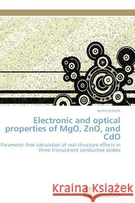 Electronic and optical properties of MgO, ZnO, and CdO Schleife André 9783838127668 S Dwestdeutscher Verlag F R Hochschulschrifte - książka