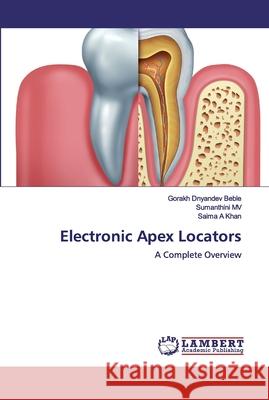 Electronic Apex Locators Beble, Gorakh Dnyandev 9786200503244 LAP Lambert Academic Publishing - książka