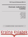 Electronic Authentication Guideline William E. Burr Donna F. Dodson Elaine M. Newton 9781500312831 Createspace