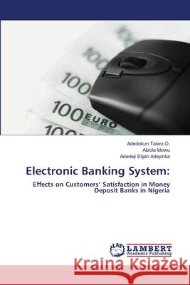 Electronic Banking System Adedokun Taiw Abiola Idowu Adedeji Elija 9786202803663 LAP Lambert Academic Publishing - książka