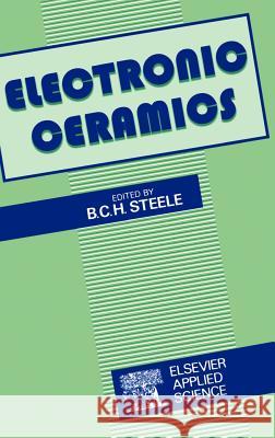 Electronic Ceramics B. C. H. Steele 9781851665587 Springer - książka