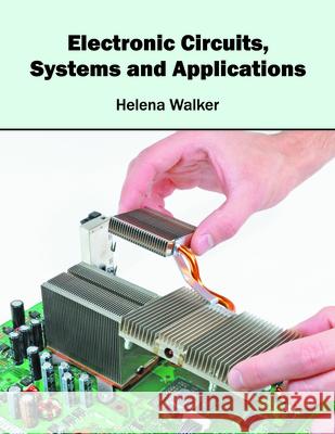 Electronic Circuits, Systems and Applications Helena Walker 9781682853016 Willford Press - książka