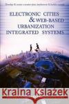 Electronic Cities & Web-Based Urbanization Integrated Systems: Develop & Create a Master Plan, Implement & Build a Sample Kamrani, Maryam 9780595457380 iUniverse