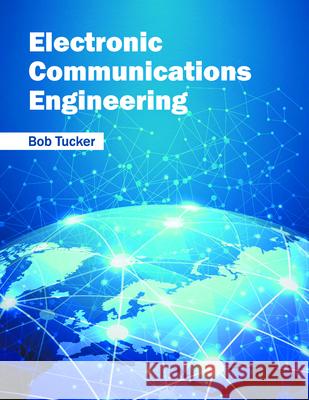 Electronic Communications Engineering Bob Tucker 9781682850916 Willford Press - książka