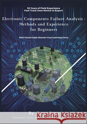 Electronic Components Failure Analysis: Methods and Experience for Beginners Tsai Feng Sung 9786260154189 Sung Tsai Feng Isbn: 978-626-1-5418-9 - książka