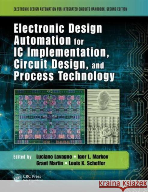 Electronic Design Automation for IC Implementation, Circuit Design, and Process Technology Luciano Lavagno Igor L. Markov Grant Martin 9781482254600  - książka