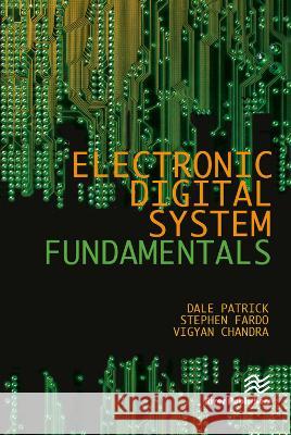 Electronic Digital System Fundamentals Dale R. Patrick Stephen W. Fardo Vigyan Chandra 9781420067743 Taylor & Francis - książka
