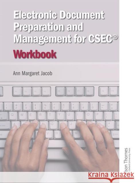 Electronic Document Preparation and Management for CSEC (R) Workbook Ann-Margaret Jacob   9780198358619 Oxford University Press - książka