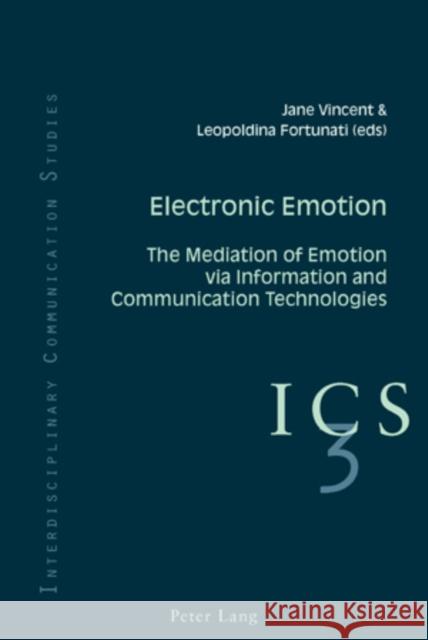 Electronic Emotion: The Mediation of Emotion Via Information and Communication Technologies Grant, Colin B. 9783039118663 Verlag Peter Lang - książka