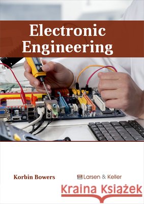 Electronic Engineering Korbin Bowers 9781635491005 Larsen and Keller Education - książka