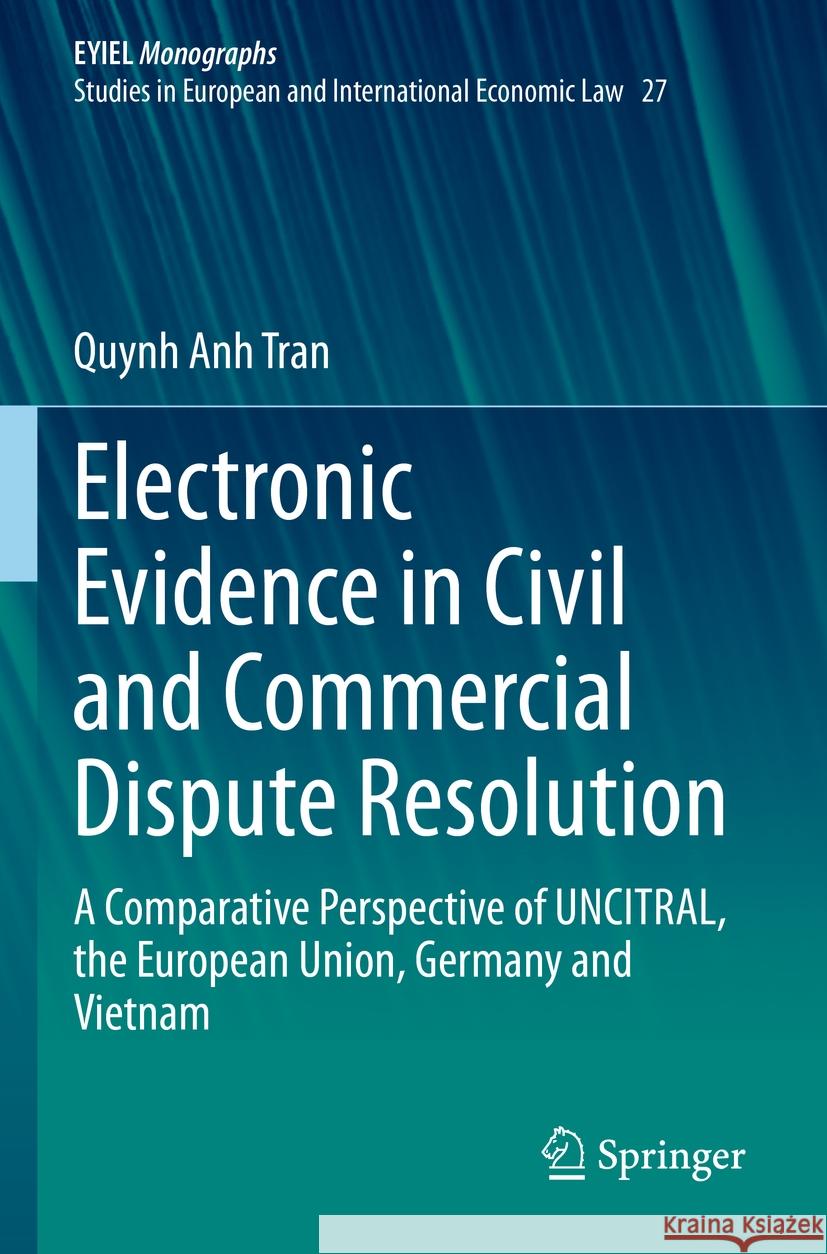 Electronic Evidence in Civil and Commercial Dispute Resolution Tran, Quynh Anh 9783031185748 Springer Nature Switzerland - książka