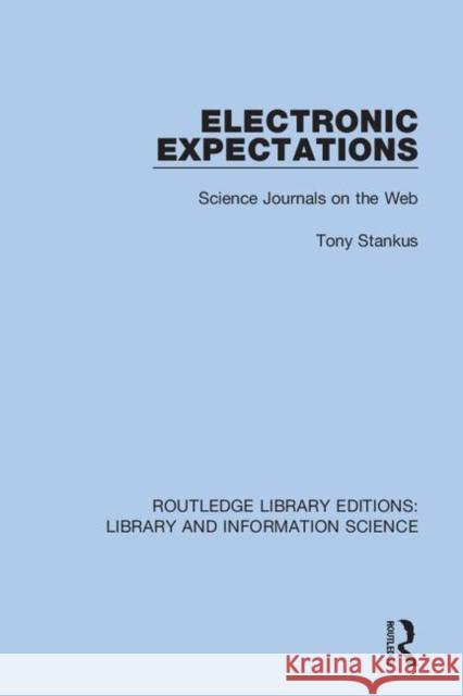 Electronic Expectations: Science Journals on the Web Tony Stankus 9780367422363 Routledge - książka