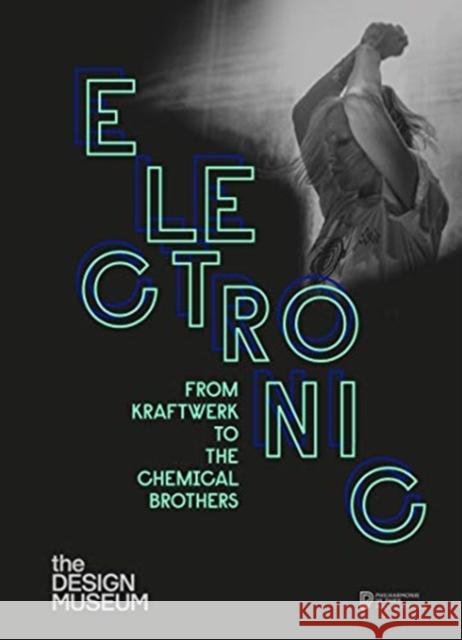 Electronic: From Kraftwerk to the Chemical Brothers Leloup Jean-Yves Curtin Gemma 9781872005492 Design Museum - książka