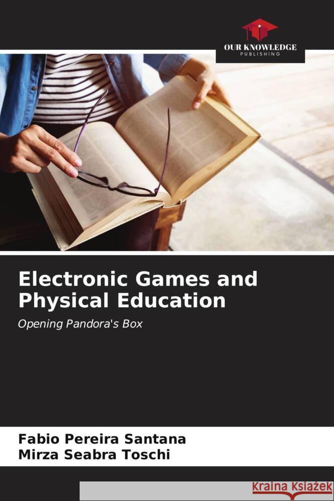 Electronic Games and Physical Education Santana, Fabio Pereira, Toschi, Mirza Seabra 9786207092222 Our Knowledge Publishing - książka