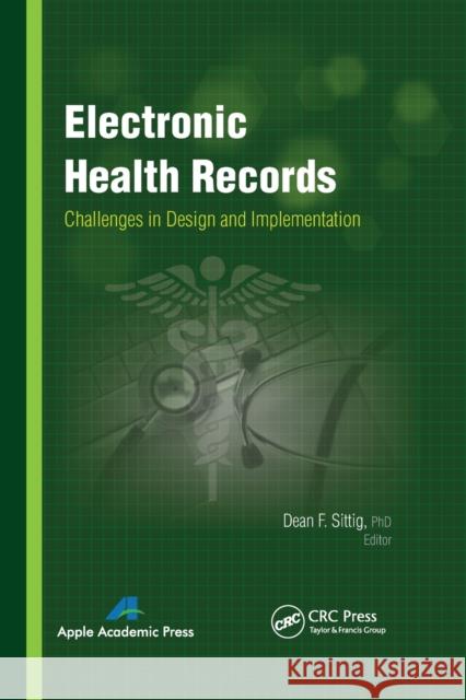 Electronic Health Records: Challenges in Design and Implementation Dean F. Sittig 9781774633113 Apple Academic Press - książka