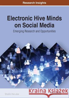 Electronic Hive Minds on Social Media: Emerging Research and Opportunities Hai-Jew, Shalin 9781522593706 IGI Global - książka