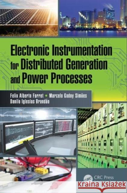 Electronic Instrumentation for Distributed Generation and Power Processes Felix Alberto Farret Marcelo Godoy Simoes Danilo Iglesias Brandao 9781138746138 CRC Press - książka