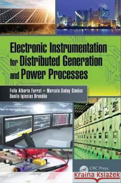 Electronic Instrumentation for Distributed Generation and Power Processes Felix A. Farret M. Godoy Simaoes Danilo Iglesias Brandaao 9781498782418 CRC Press - książka