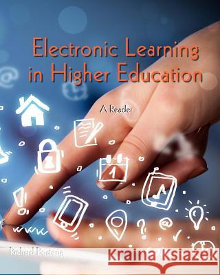 Electronic Learning in Higher Education: A Reader Richard Boateng Sheena Lovia Boateng Eric Ansong 9781973897347 Createspace Independent Publishing Platform - książka