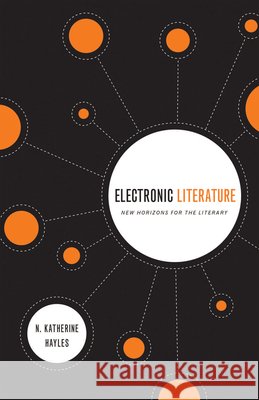 electronic literature: new horizons for the literary  Hayles, N. Katherine 9780268030858 University of Notre Dame Press - książka